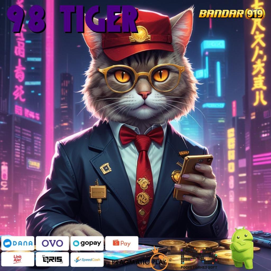 98 TIGER # berkualitas slot modal minim langsung kaya