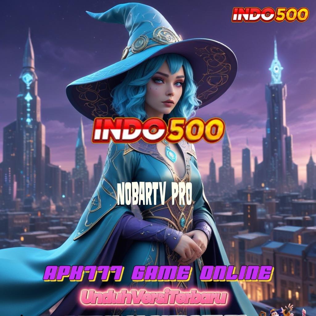 NOBARTV PRO 🧡 situs interaktif dengan pola bonus tanpa henti