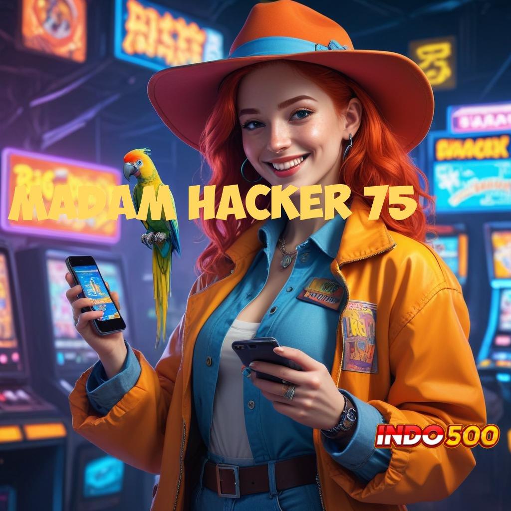 MADAM HACKER 75 Percepatan Spin untuk Bonus Tanpa Henti