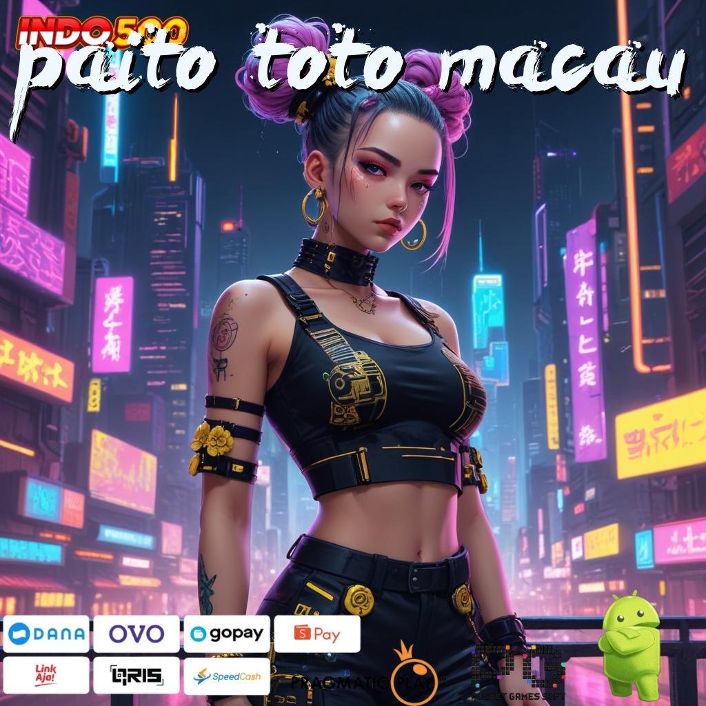 PAITO TOTO MACAU slot gacor baru bonus besar untuk semua