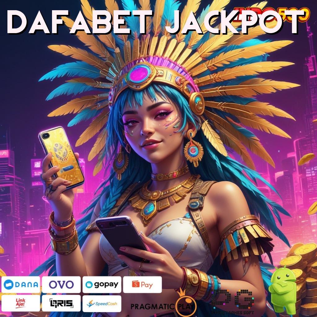 DAFABET JACKPOT Pasti Menang Setiap Saat Unduh Apk Gacor 777 Slot untuk iOS & Android