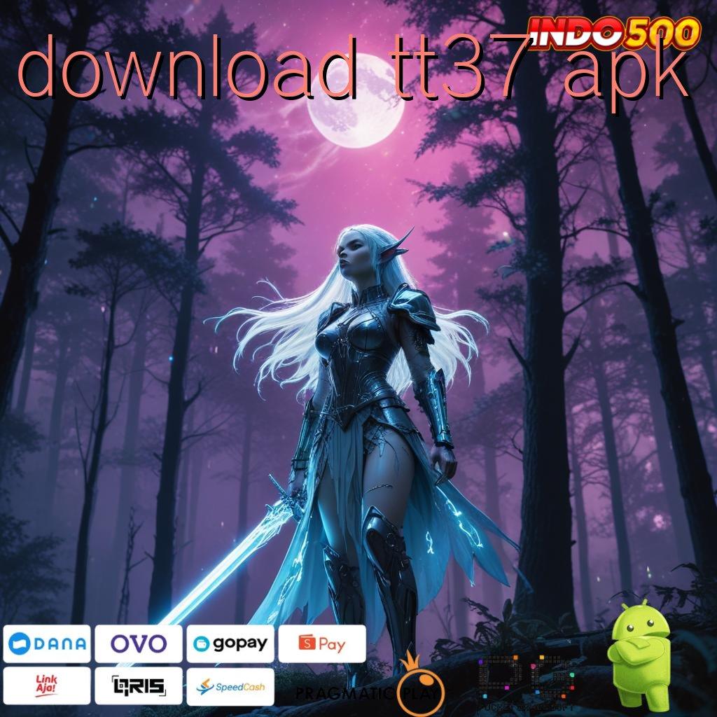 DOWNLOAD TT37 APK pertumbuhan cepat