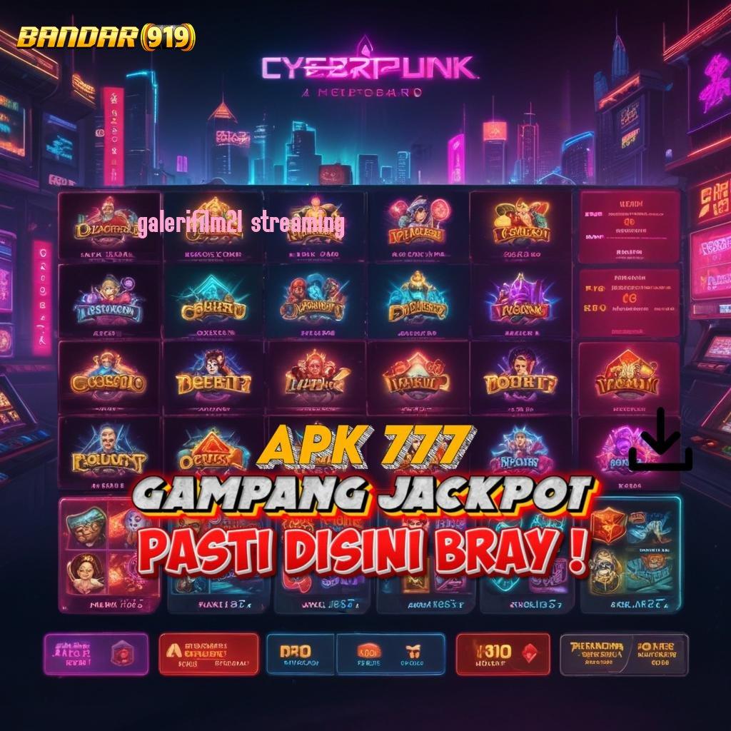 GALERIFILM21 STREAMING ↪ Sentuhlah Bonus Besar untuk Spin Gampang