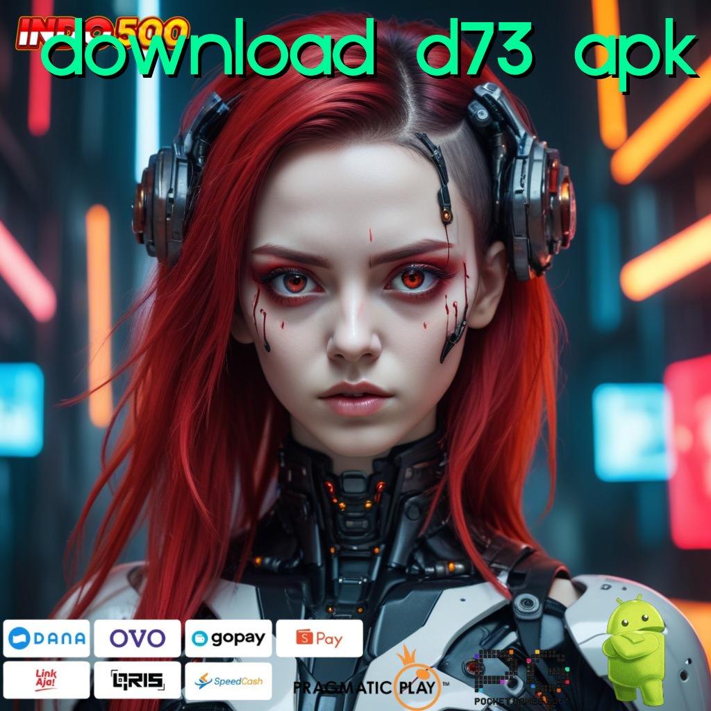 DOWNLOAD D73 APK keuntungan pertama