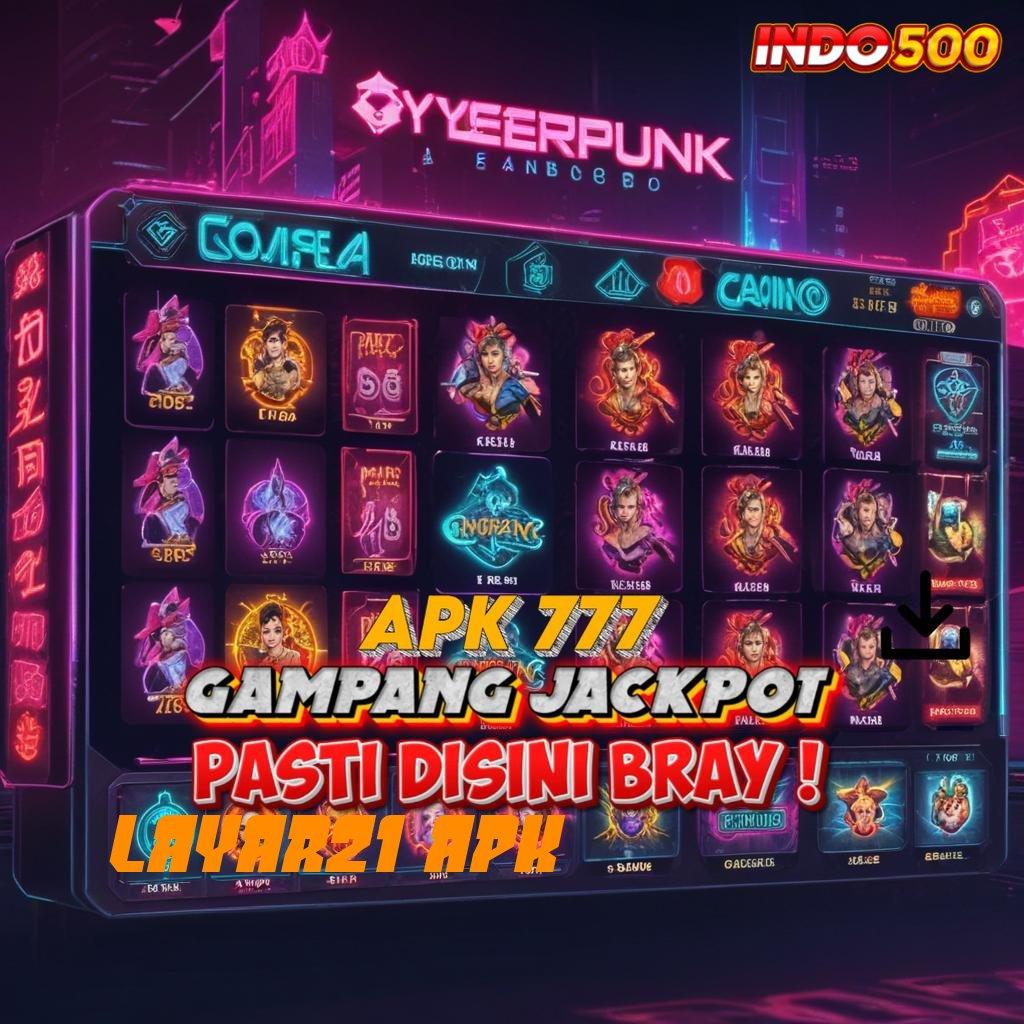 LAYAR21 APK ➰ tanpa mikir dua kali langung aja