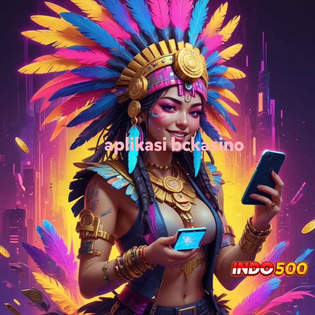 APLIKASI BCKASINO 🔥 RTP Tertinggi Android dan iOS Terminal