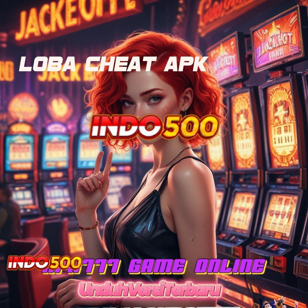 LOBA CHEAT APK sumber valid super legit amandemen penting