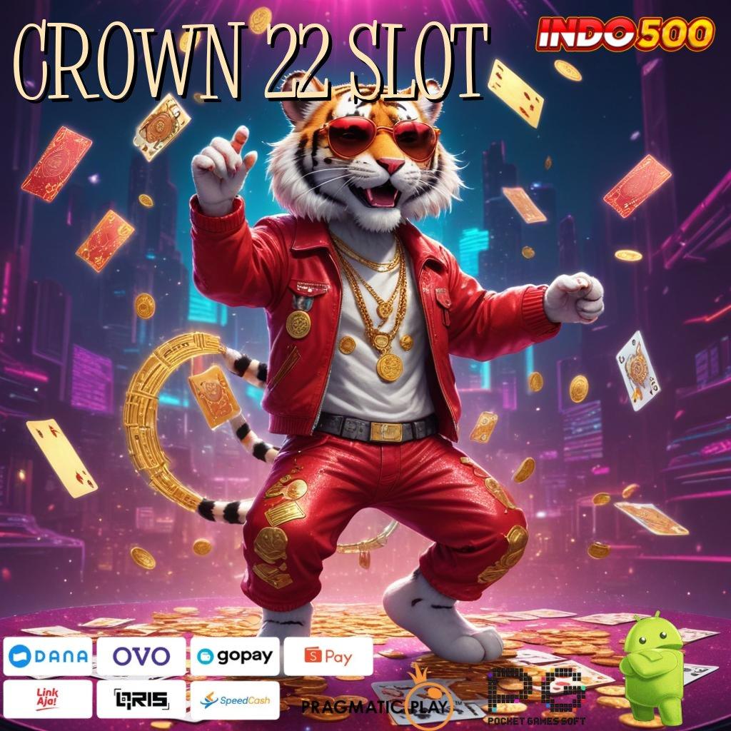 CROWN 22 SLOT → mesin sultan baru gacor dalam setiap momen