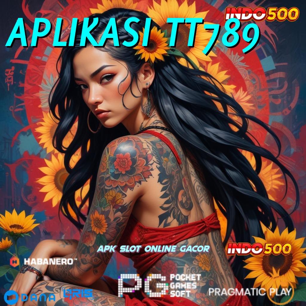 APLIKASI TT789 | tanpa koridor ketat