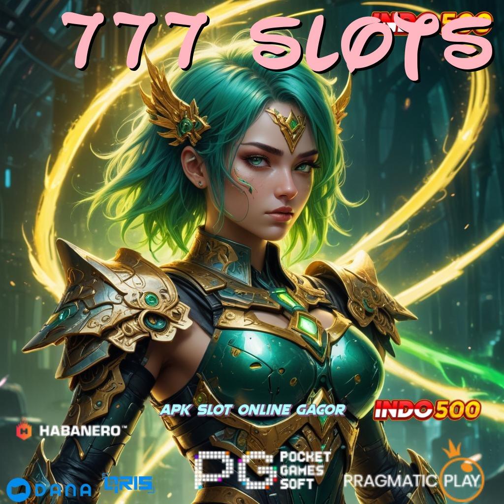 777 SLOTS → Baru Masuk Langsung Kaya Apk Hack Slot Terbaru 2025