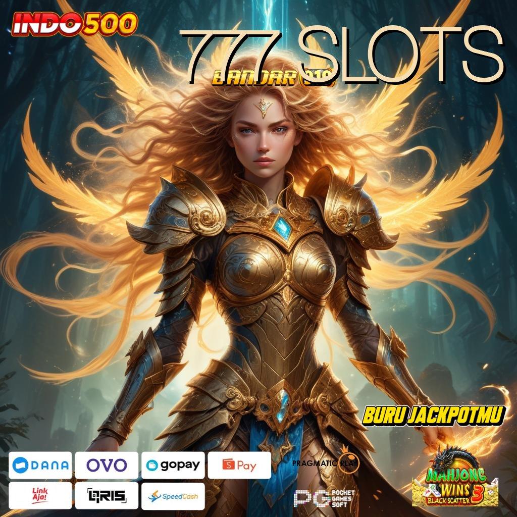 777 SLOTS ➤ Install Tidak Ribet Formulasi Teknikal Dijamin