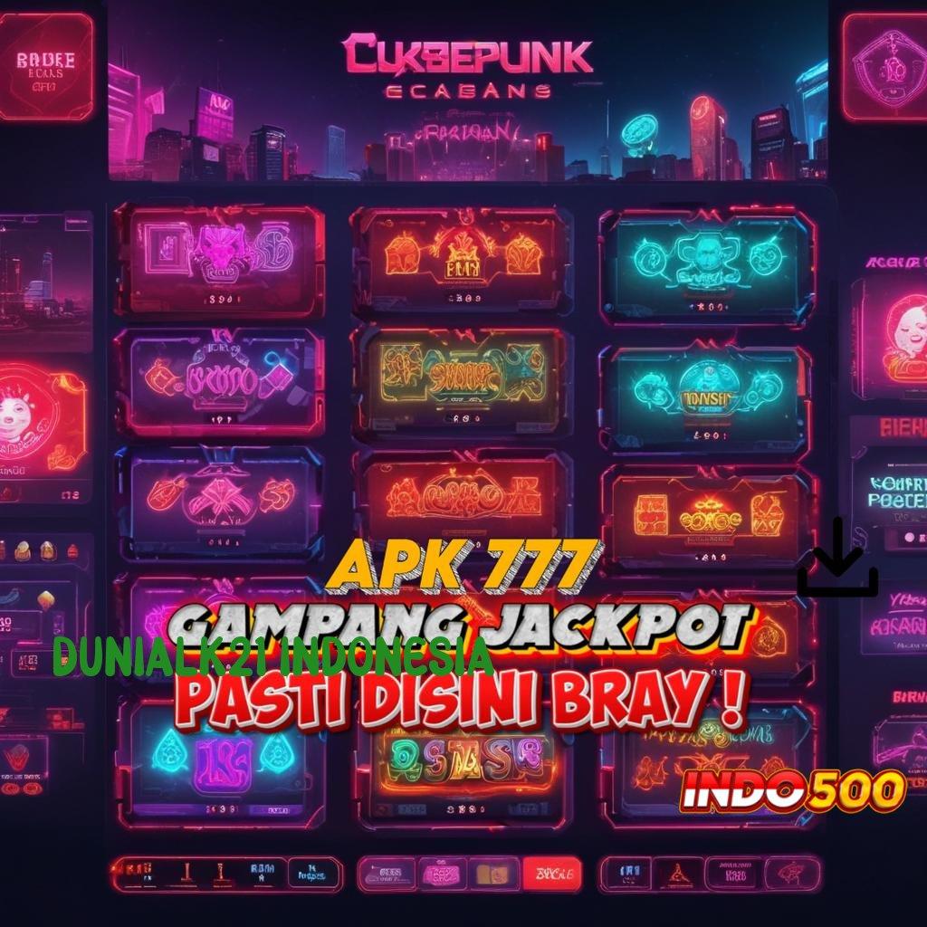 DUNIALK21 INDONESIA # solusi praktis slot dengan bonus melimpah