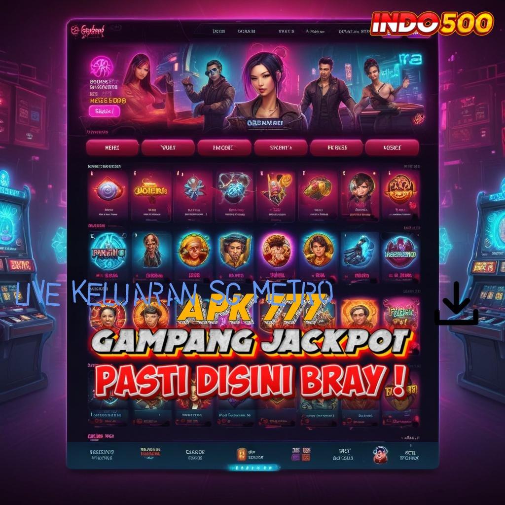 LIVE KELUARAN SG METRO peluang rezeki instan roda bahagia baru