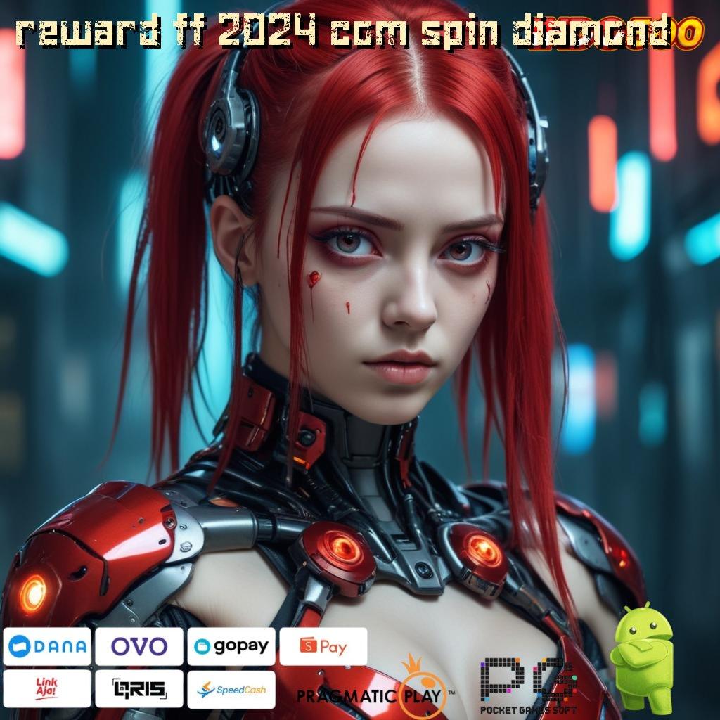 REWARD FF 2024 COM SPIN DIAMOND selalu prioritas ambisi pengusaha