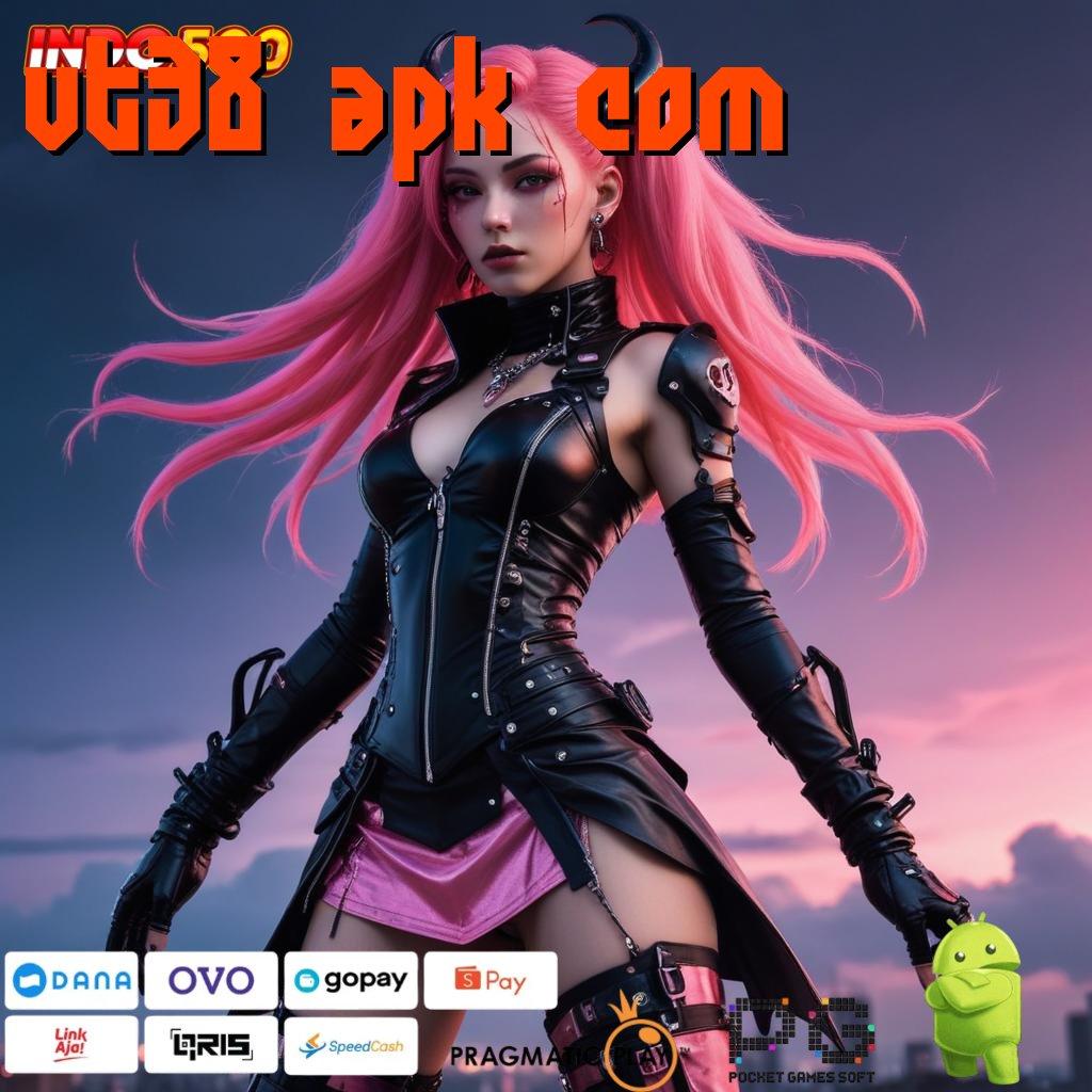 VT38 APK COM langsung maxwin depo cuan dalam genggaman