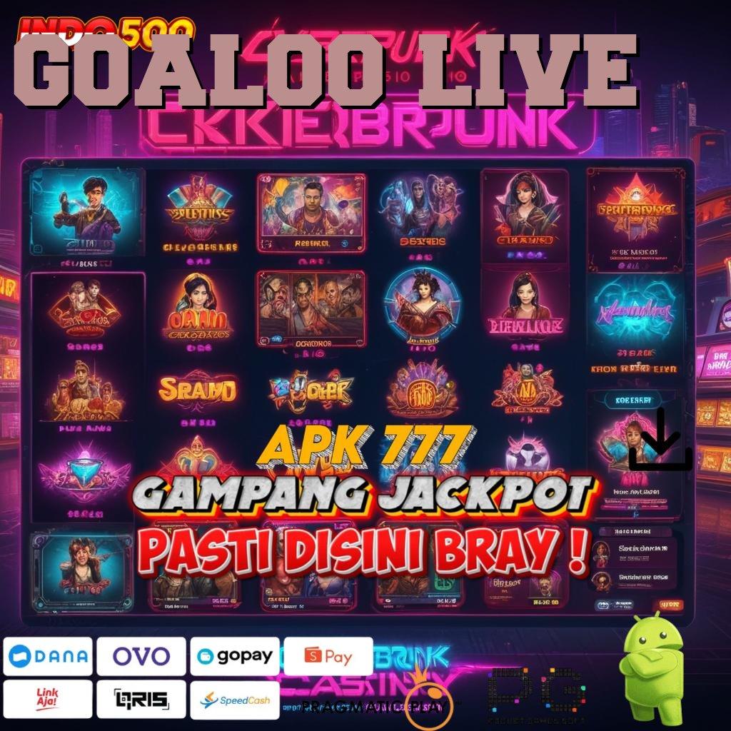 GOALOO LIVE gacor mulus pas banget teratas pertama