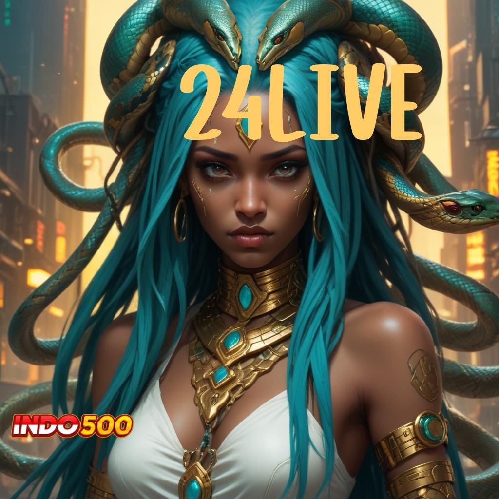 24LIVE 🔥 Jaminan Gak Kalah Cuan Gampang Masuk