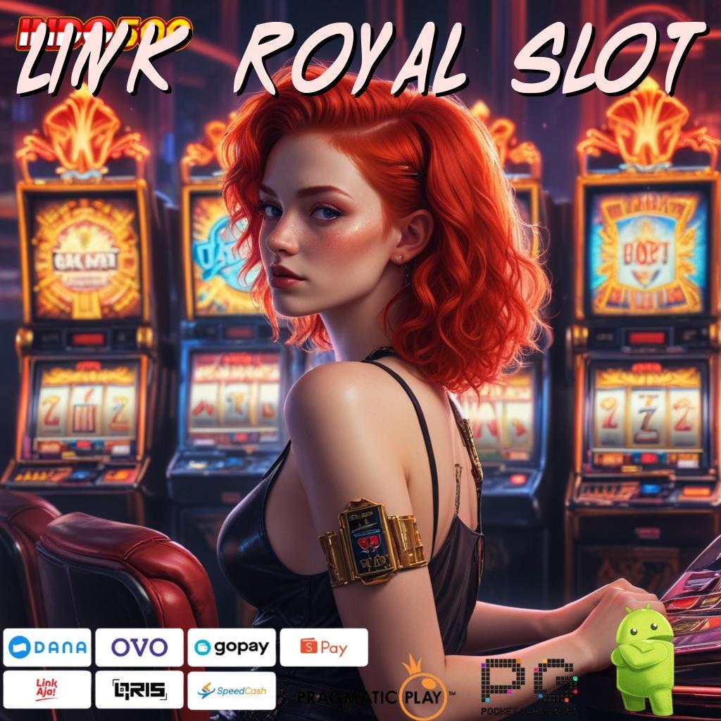 LINK ROYAL SLOT Gunakan Struktur Operasional Baru Untuk Maxwin