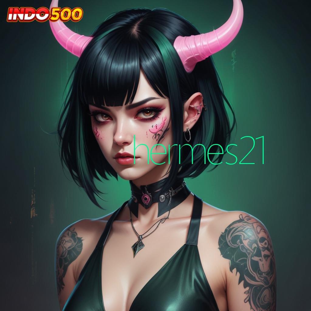 HERMES21 ↪ Unduh APK Untuk Cuan Tanpa Batas