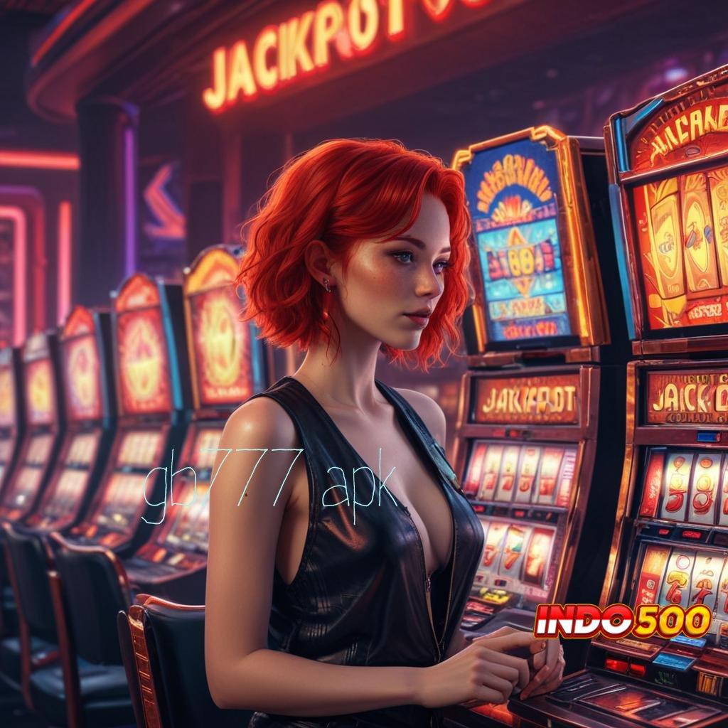 GB777 APK , Ruang Presentasi Jackpot Gak Pakai Drama