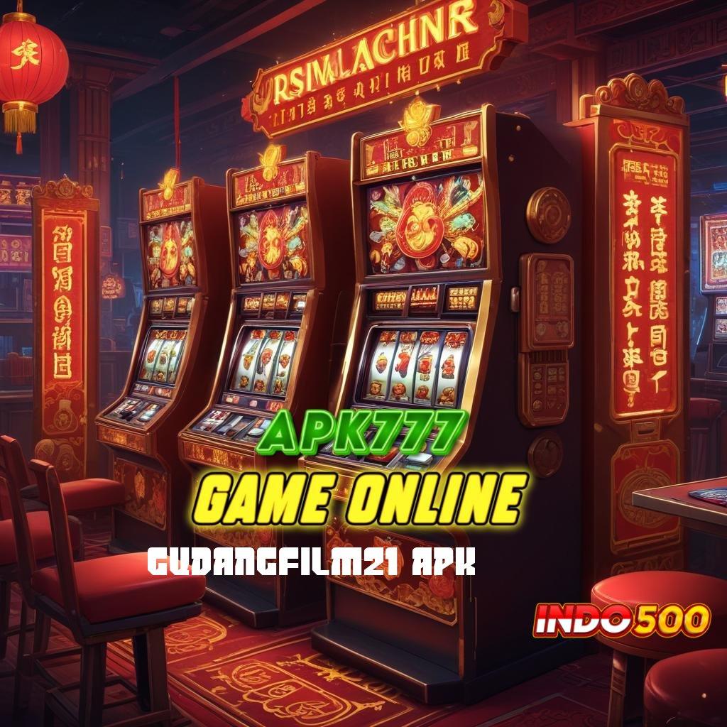 GUDANGFILM21 APK slot bikin saldo gemuk