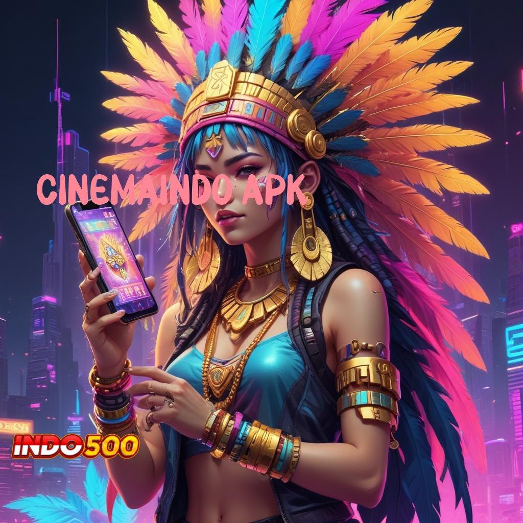 CINEMAINDO APK ✷ mesin slot gopay terkencang