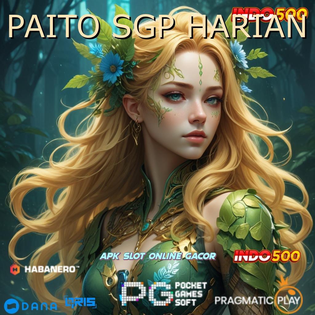 PAITO SGP HARIAN : unduh gratis apk dengan keuntungan ganda