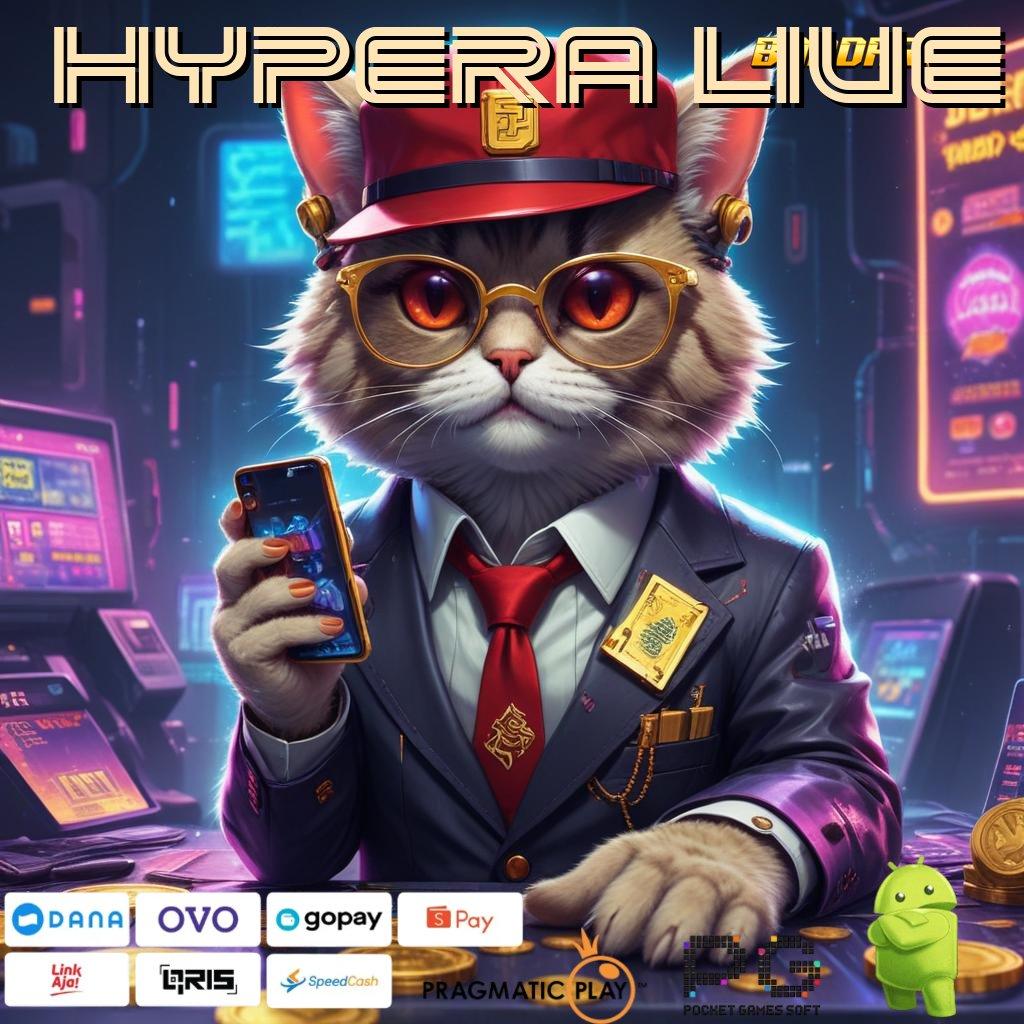 HYPERA LIVE > Terbiasa Menang Rezeki Instan Tanpa Kendala