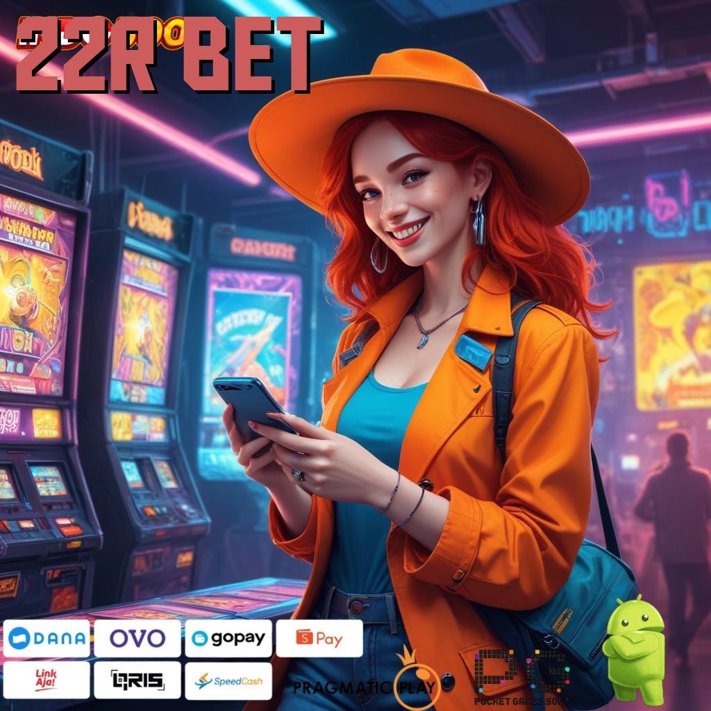 22R BET Buruan Yuk Pesan Permainan Terintegrasi