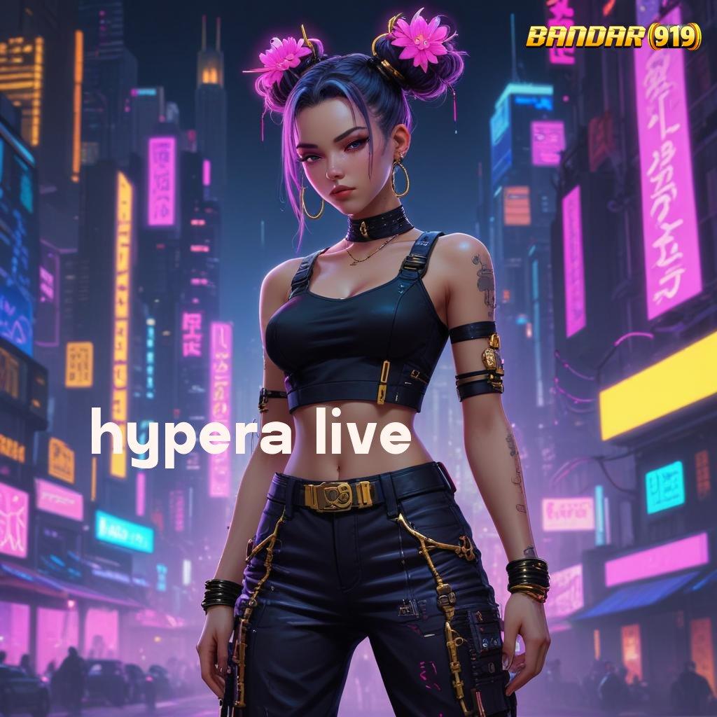 HYPERA LIVE ✧ Anggota Baru Aktif Sukses Permainan Yang Mampu Berkolaborasi