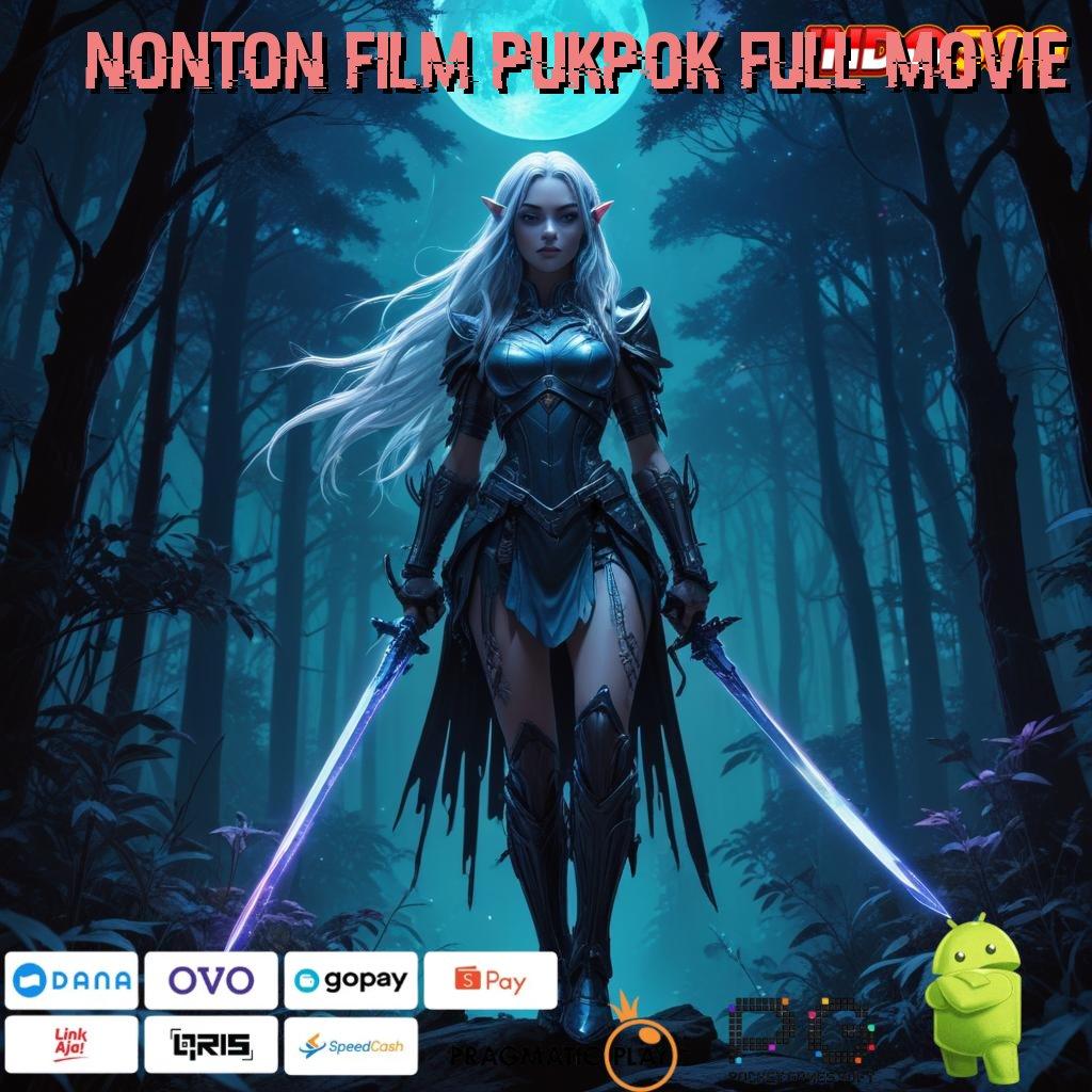 NONTON FILM PUKPOK FULL MOVIE Unduh Fitur Baru Deposit Gampang Tiap Hari