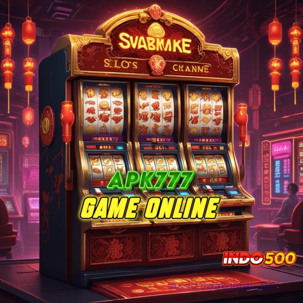 SITUS SLOT THAILAND TERBARU 2025 Rute Keberuntungan Modal Kecil Auto Gacor