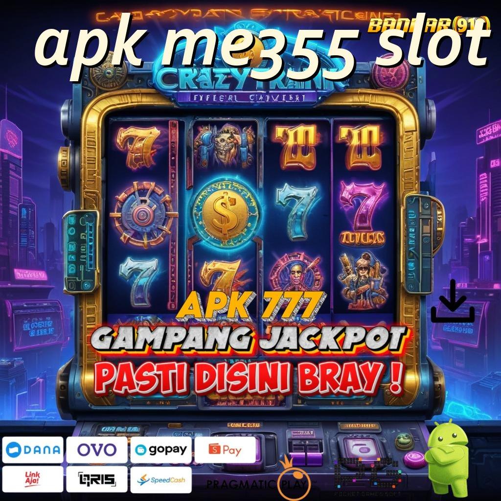 APK ME355 SLOT > alur modern jalur cepat menuju keberuntungan