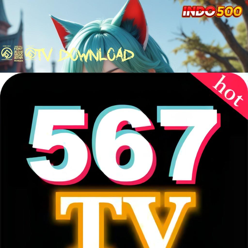 567TV DOWNLOAD ⚌ scatter cepat spin rizki dalam keberuntungan fleksibilitas baru cepat