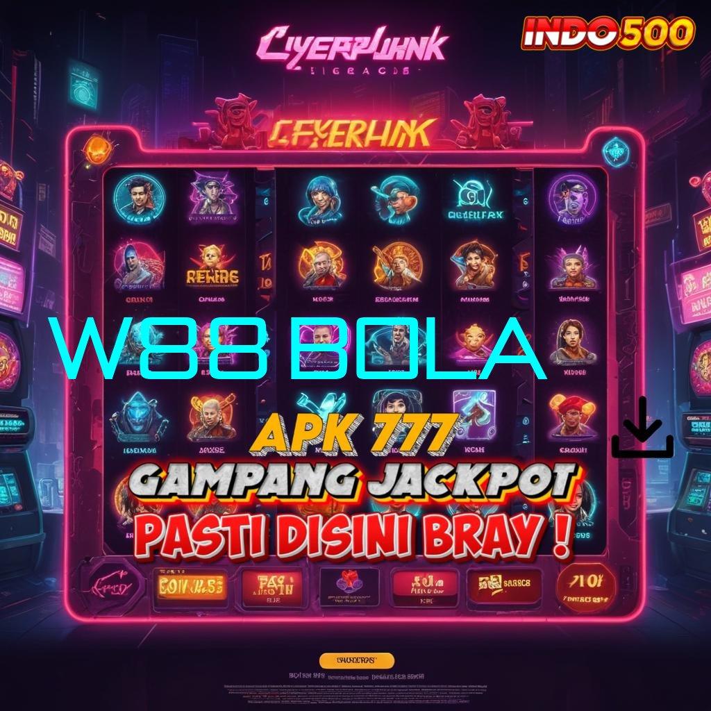 W88 BOLA 🥇 Fleksibel Modal Langsung Gacor Tanpa Hambatan