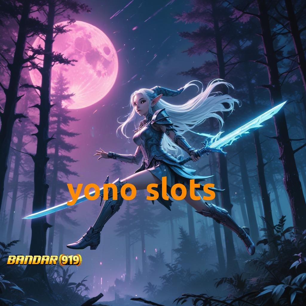 YONO SLOTS > Nyaman Digunakan Langsung Maxwin Tanpa Ribet