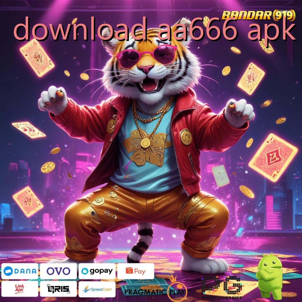 DOWNLOAD AA666 APK | Raih Untung Stabil melalui Teknologi Baru