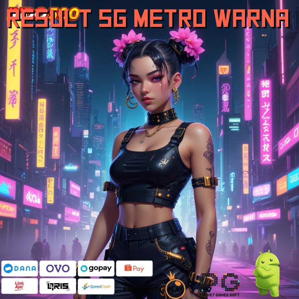 RESULT SG METRO WARNA dp pulsa 20k