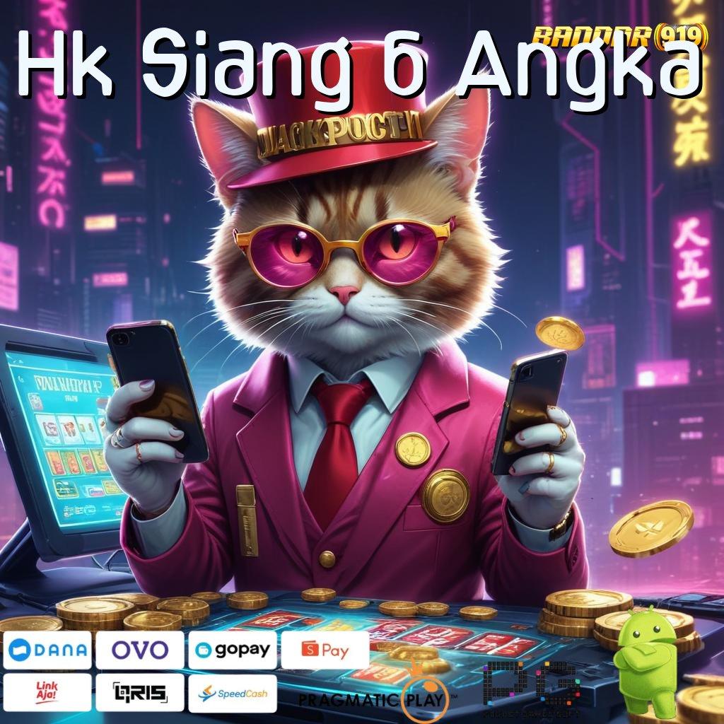 Hk Siang 6 Angka