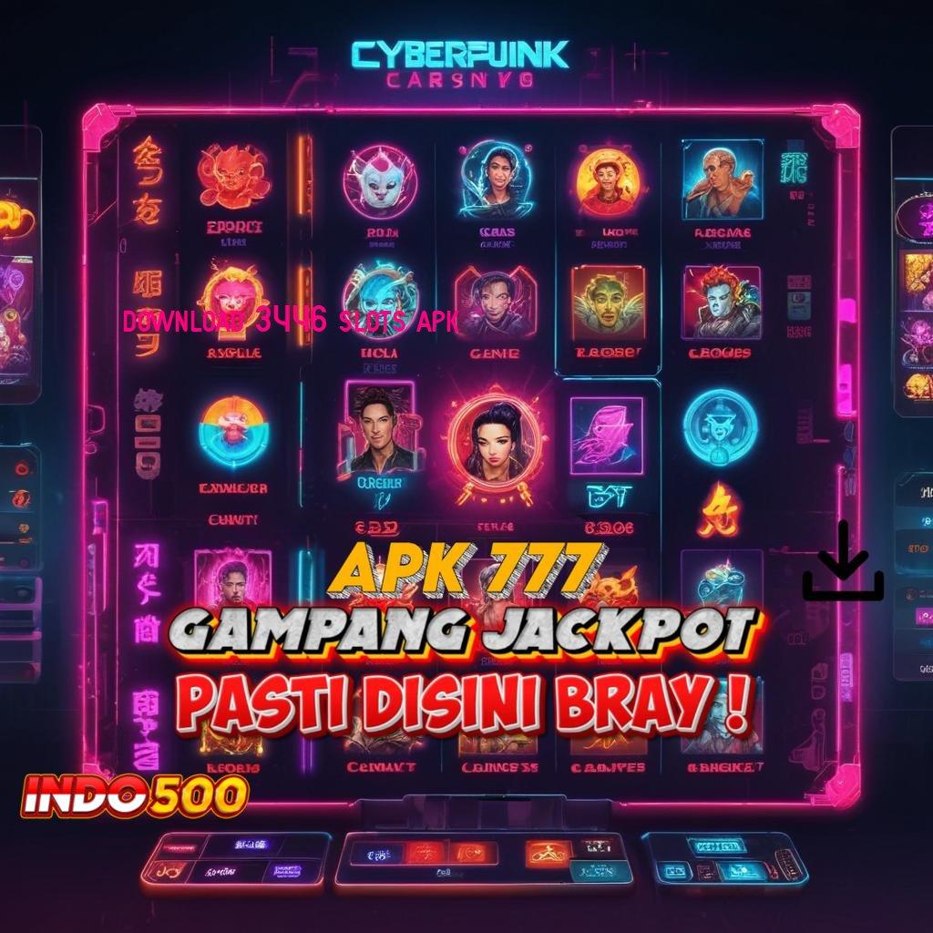 DOWNLOAD 3446 SLOTS APK → RTP Tertinggi Android dan iOS Sarana Operasional