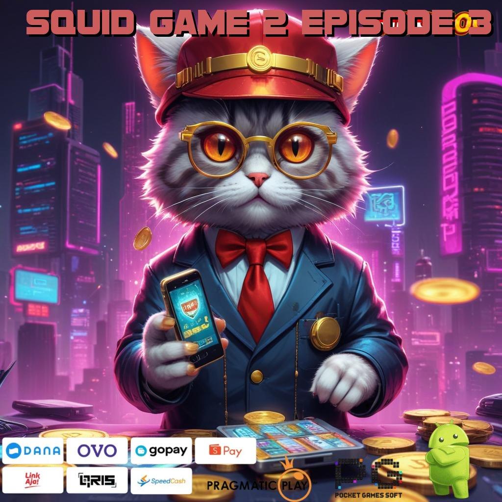 SQUID GAME 2 EPISODE 3 Aplikasi Dinamis Dengan Maxwin