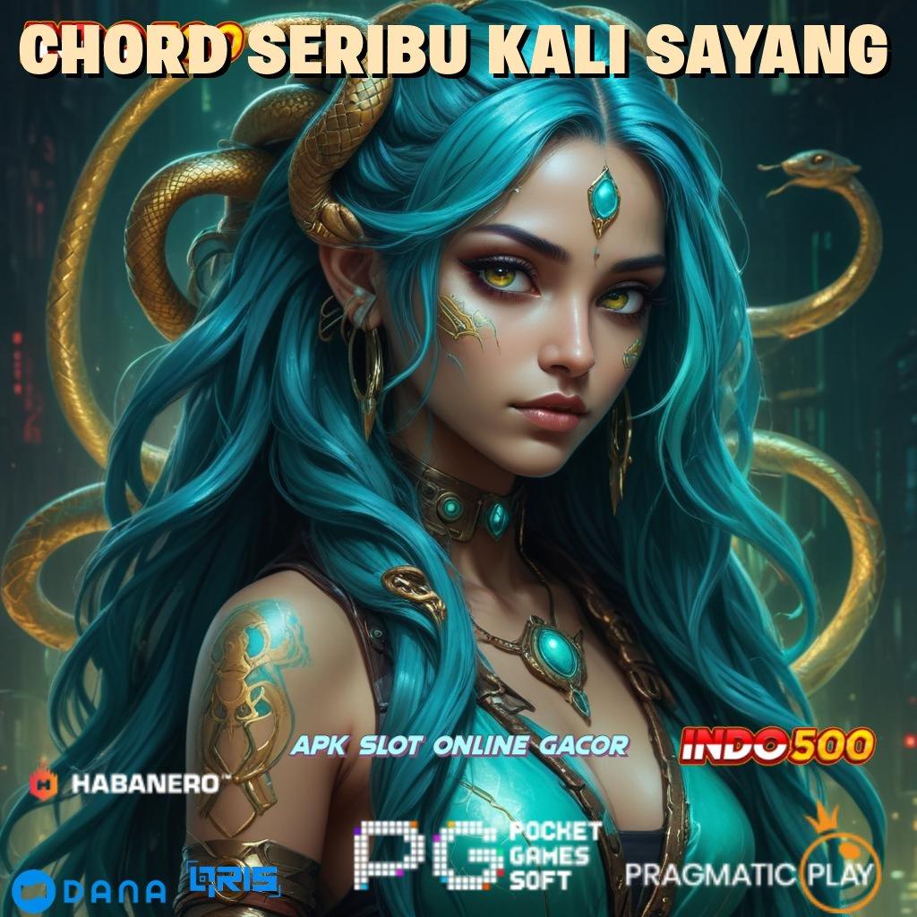 CHORD SERIBU KALI SAYANG ➳ mencatat kemenangan kemenangan sudah di depan mata