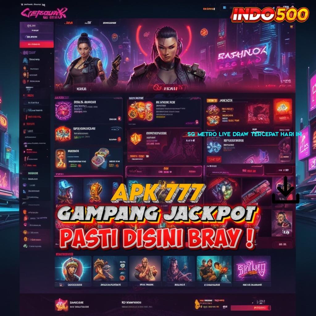 SG METRO LIVE DRAW TERCEPAT HARI INI ✷ Hubungan Online Jalur Cuan Paling Cepat