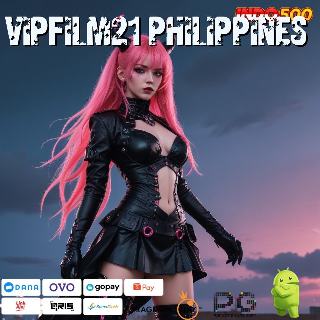 VIPFILM21 PHILIPPINES kerja android game terbaru versi