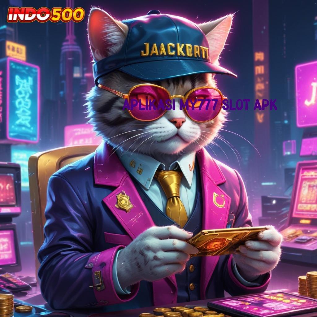 APLIKASI MY777 SLOT APK ➳ slot sultan tajir malam ini