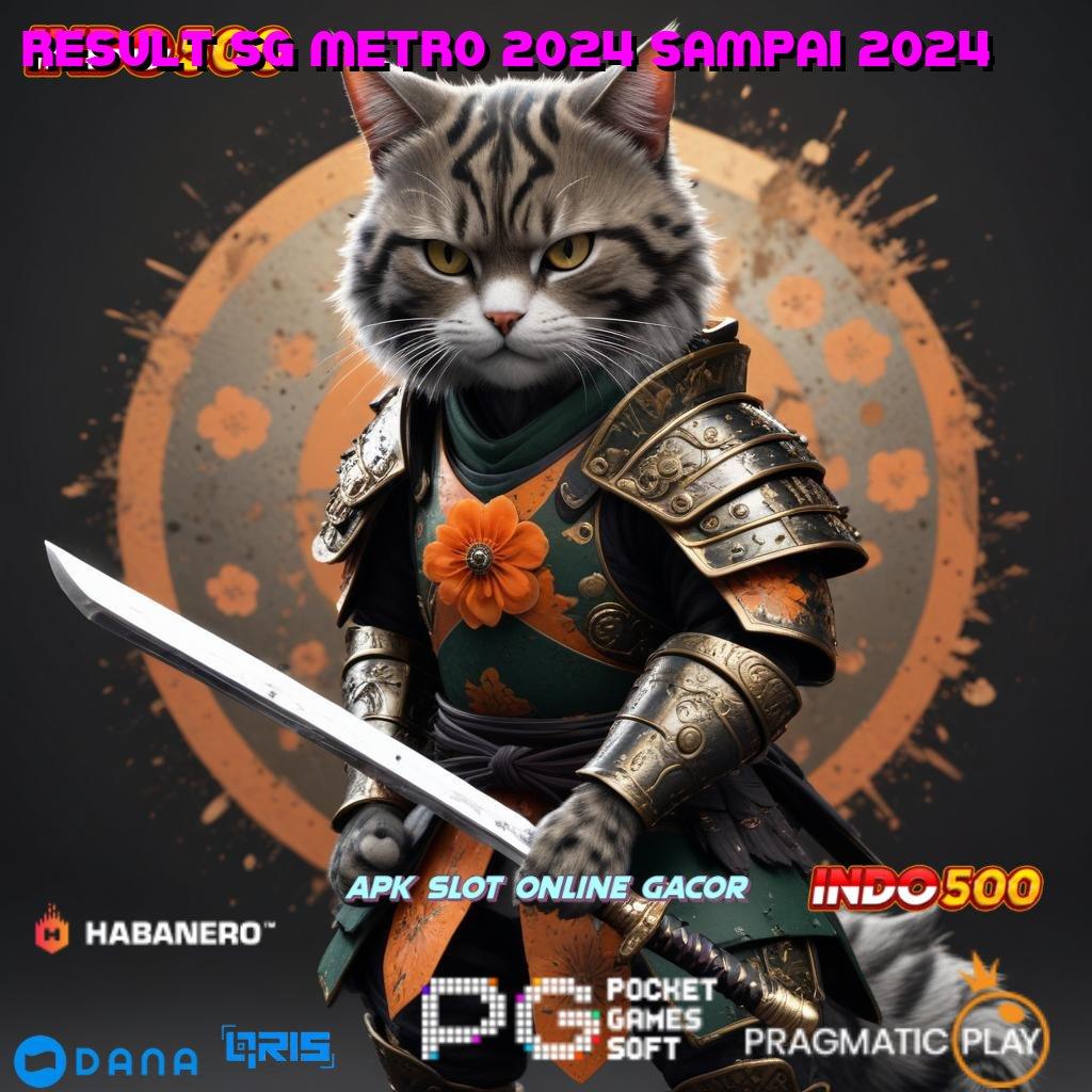 RESULT SG METRO 2024 SAMPAI 2024 : Langsung Gas RTP Tertinggi Game Slot Apk Uang Tunai