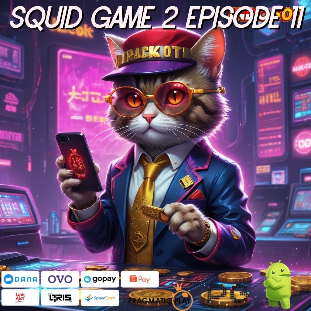 SQUID GAME 2 EPISODE 11 Aplikasi Terbaru Dengan Bonus Besar