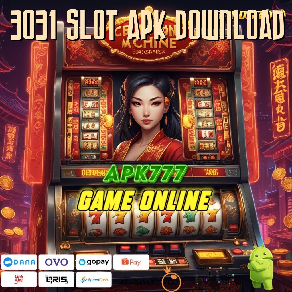 3031 SLOT APK DOWNLOAD # Raih Maxwin Dengan Spin Adaptif