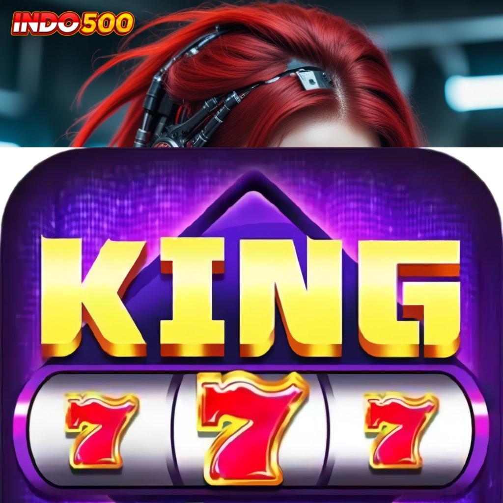 KING777 APK 🐉 slot gampang mesin sultan langsung kaya