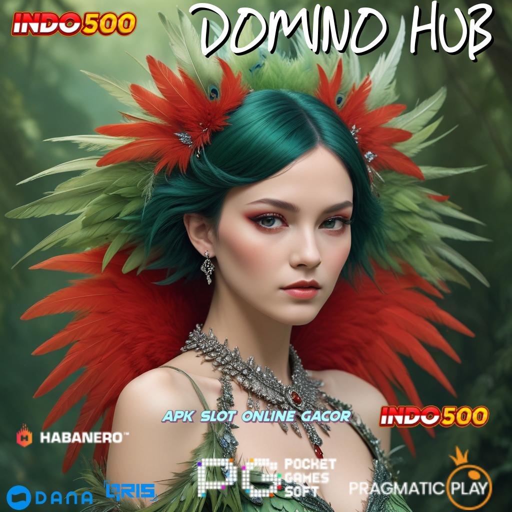 DOMINO HUB → auto viral jalan cepat spin scatter terjamin untung